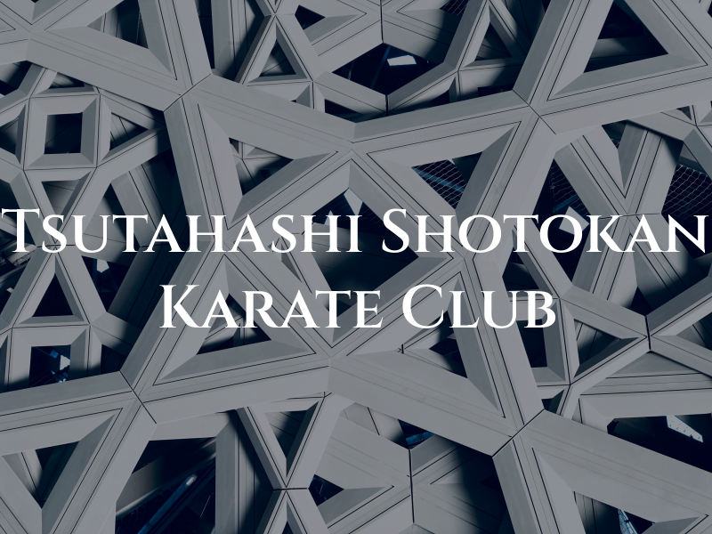Tsutahashi Shotokan Karate Club