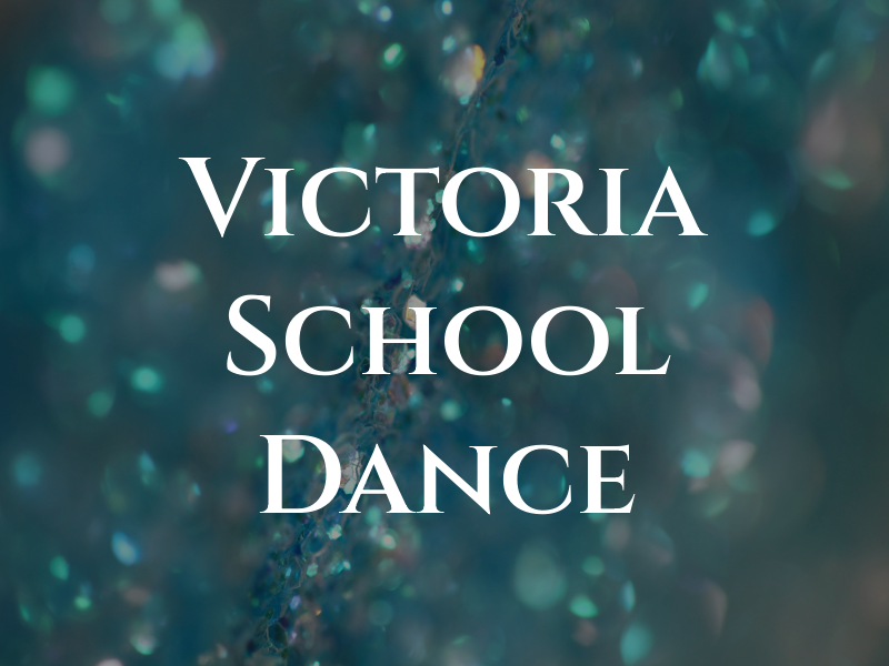 Victoria School of Dance
