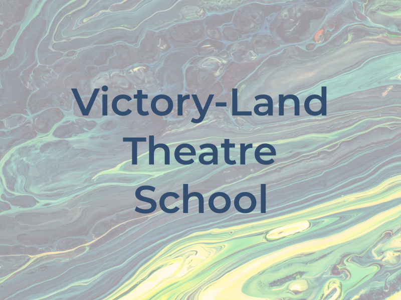 Victory-Land Theatre School