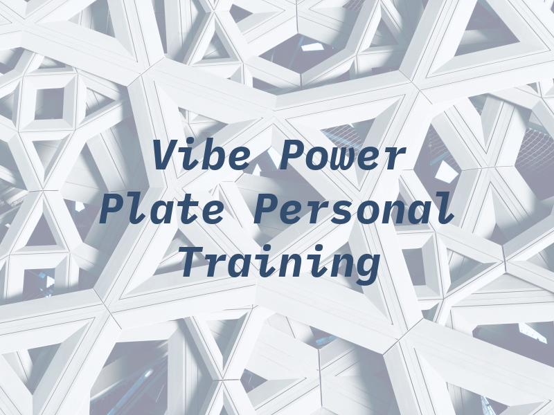 Vibe Hut Power Plate and Personal Training