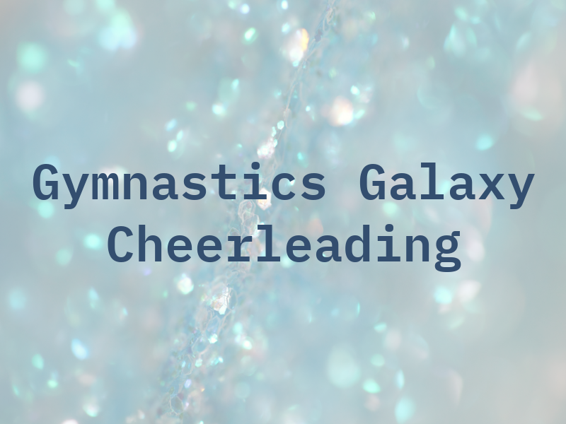 Wye Gymnastics & Galaxy Cheerleading