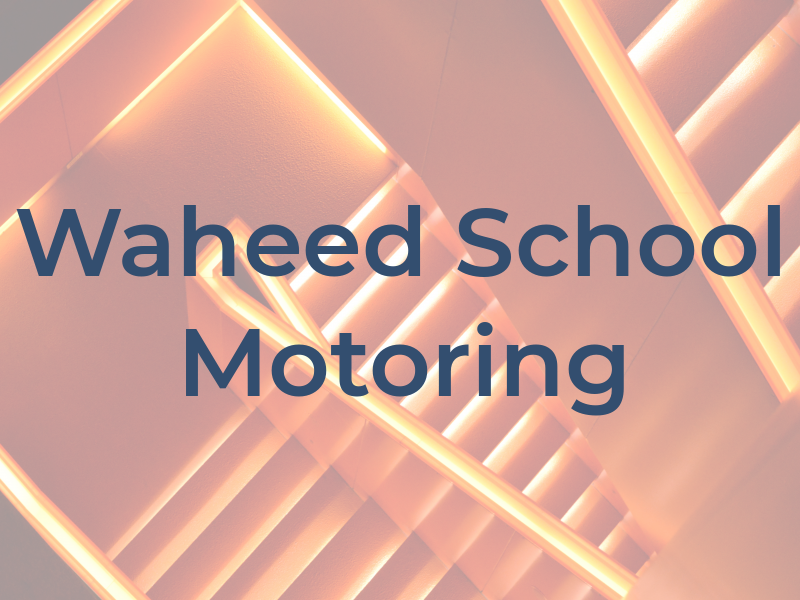 Waheed School Of Motoring