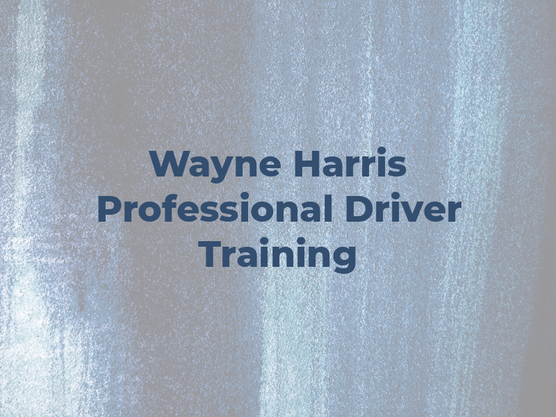 Wayne Harris Professional Driver Training