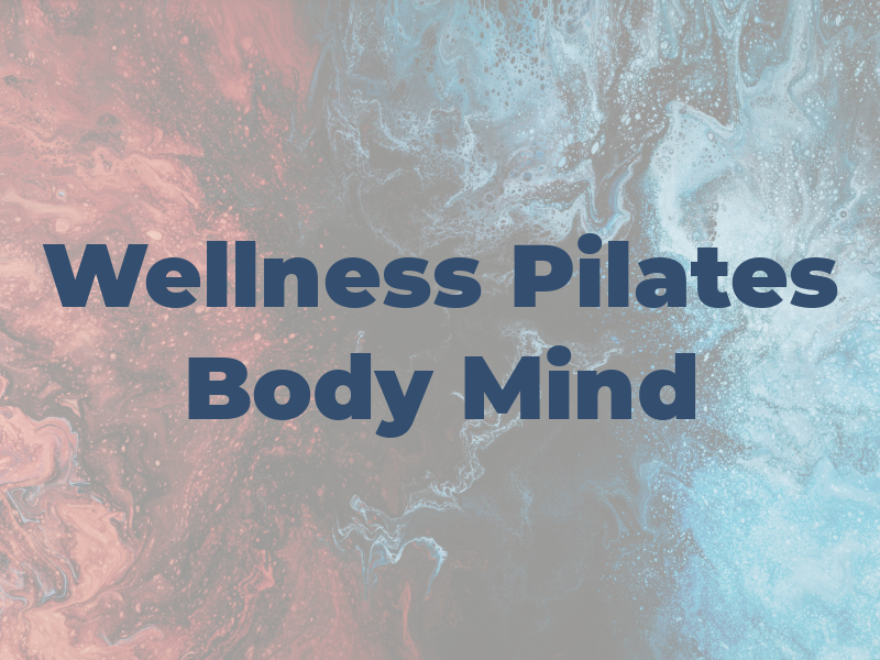 Wellness Pilates For Body & Mind
