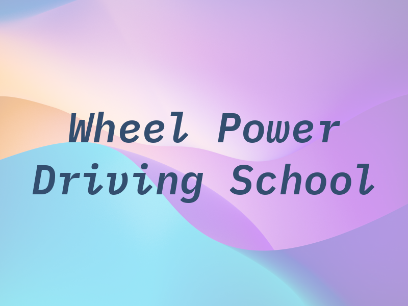Wheel Power Driving School