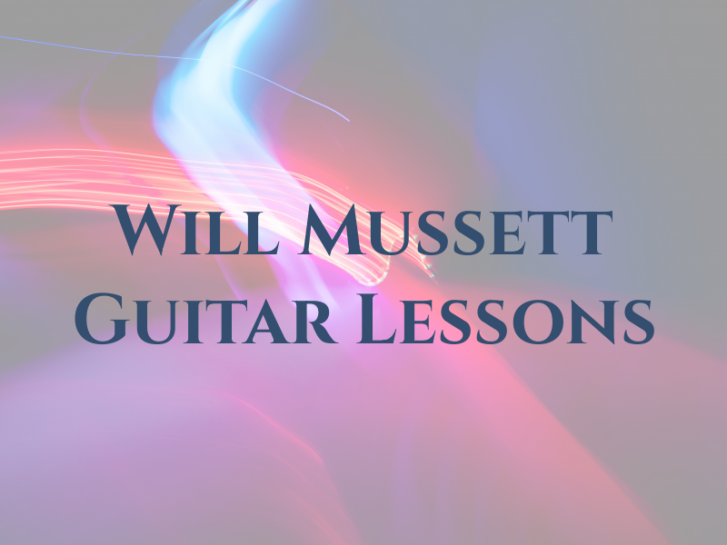 Will Mussett Guitar Lessons