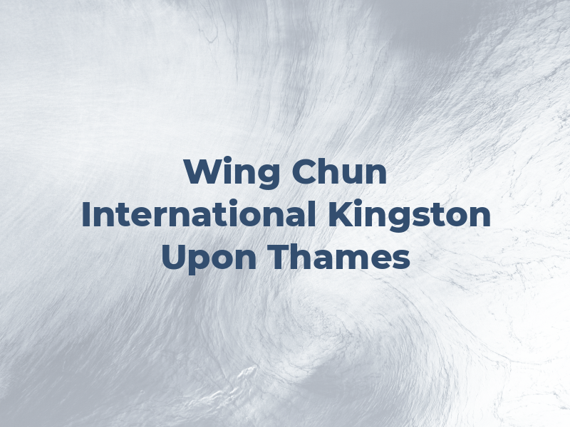 Wing Chun International Kingston Upon Thames