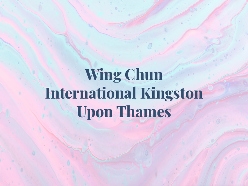 Wing Chun International Kingston Upon Thames