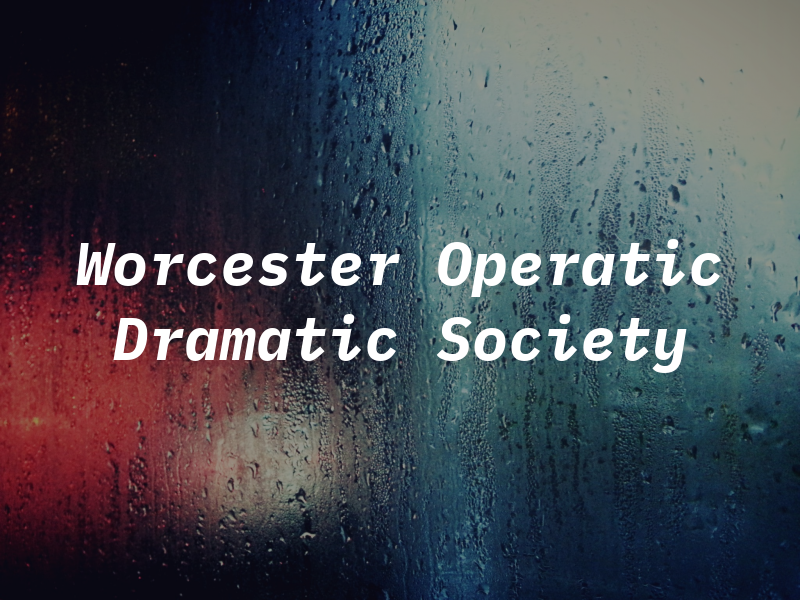 Worcester Operatic & Dramatic Society