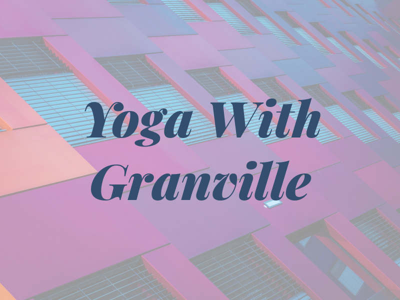 Yoga With Granville