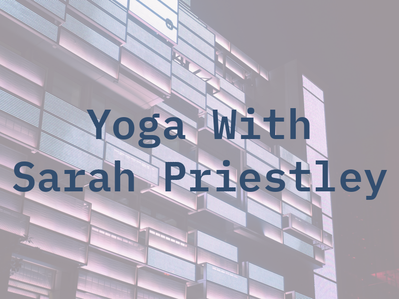 Yoga With Sarah Priestley