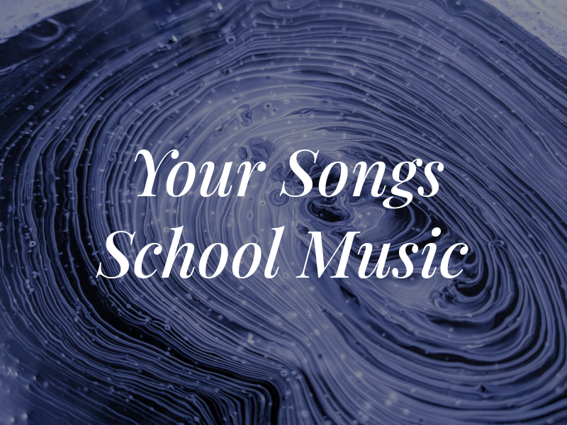 Your Songs School of Music